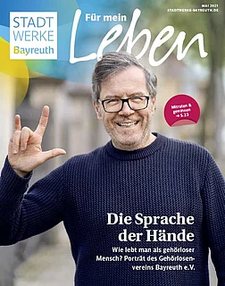 Für mein Leben, das Magazin der Stadtwerke Bayreuth Für mein Leben, das Magazin der Stadtwerke Bayreuth